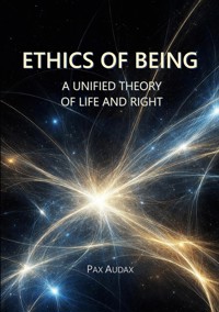ETHICS OF BEING - Pax Audax - ebook