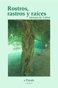 Rostros, rastros y raíces - Adelaida M. Vallini - ebook