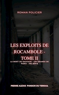 Les Exploits de Rocambole - Tome II - Pierre-Alexis Ponson du Terrail - ebook