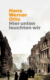 Hier unten leuchten wir - Hans Werner Otto - ebook