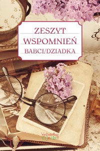 Zeszyt wspomnień babci dziadka - Justyna Jakubczyk - książka