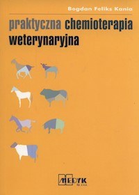 Praktyczna Chemioterapia Weterynaryjna - Kania Bogdan Feliks - książka