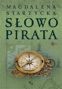 Słowo pirata - Magdalena Starzycka - ebook