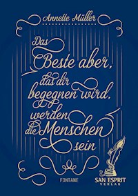 Das Beste aber, das Dir begegnen wird, werden die Menschen sein - Müller Annette - ebook