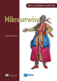 Mikroserwisy. Wzorce z przykładami w języku Java - Chris Richardson - książka