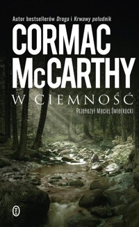 W ciemność - Cormac McCarthy - ebook + książka