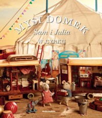 Mysi domek Sam i Julia w cyrku - Schaapman Karina - książka