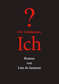 Der unbekannte Ich - Luis de Santana - ebook