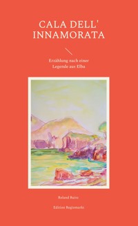 Cala dell' Innamorata - Roland Ruisz - ebook
