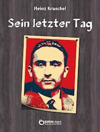 Sein letzter Tag - Heinz Kruschel - ebook
