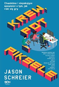 Krew, pot i piksele - Jason Schreier - książka