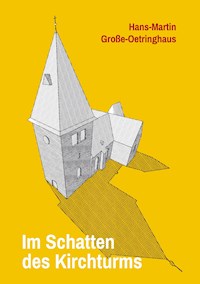 Im Schatten des Kirchturms - Hans Martin Grosse-Oetringhaus - ebook