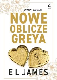 Nowe oblicze Greya (nowa edycja) - EL James - książka