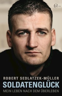Soldatenglück - Robert Sedlatzek-Müller - ebook