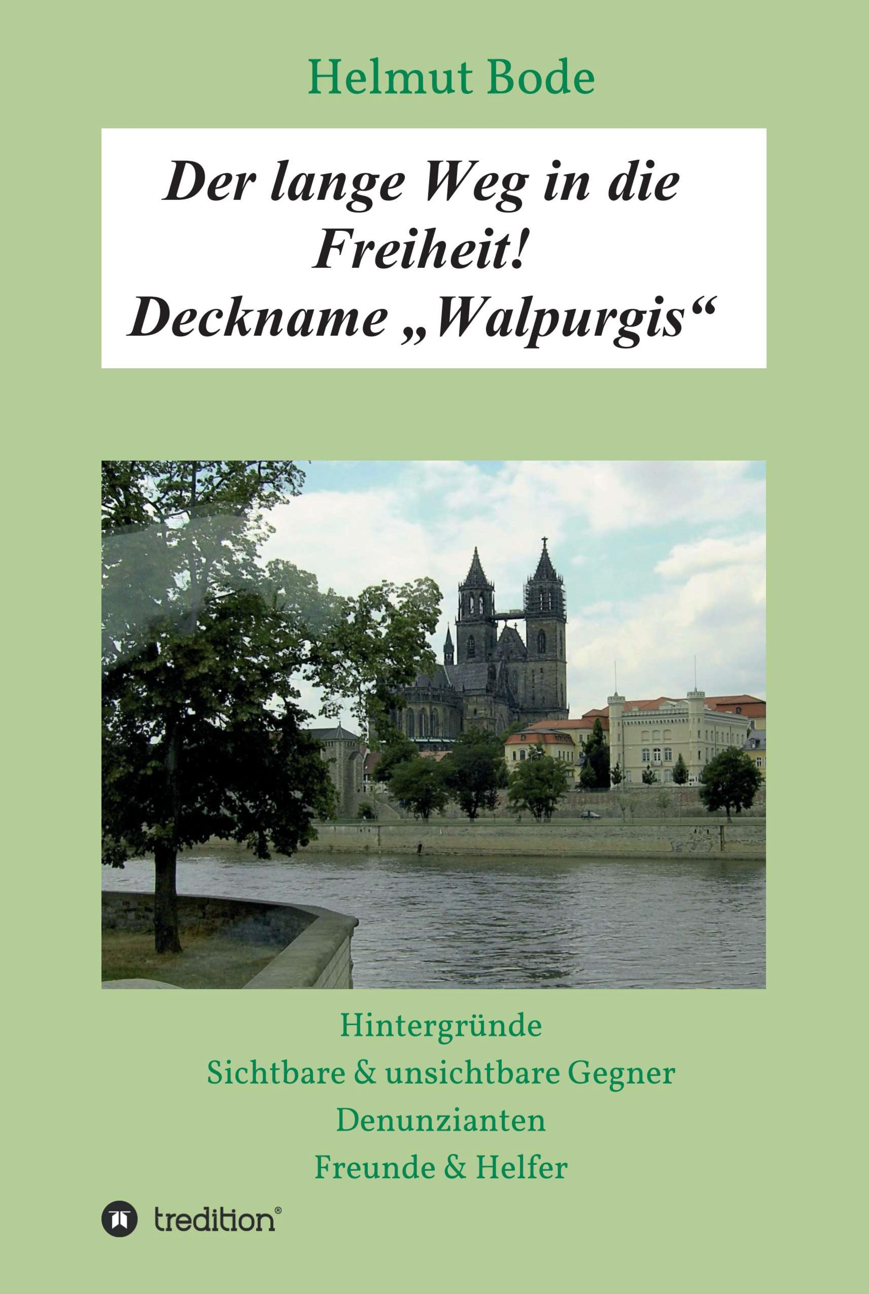 Der lange Weg in die Freiheit! Deckname "Walpurgis