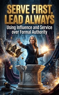 Serve First, Lead Always - Fiona Morse - ebook