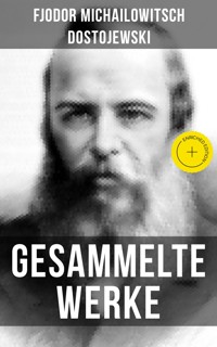 Gesammelte Werke von Dostojewski - Fjodor Michailowitsch Dostojewski - ebook