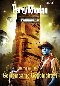 Perry Rhodan Neo Story 4: Gemeinsame Geschichten - Hermann Ritter - ebook