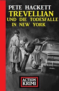 Trevellian und die Todesfalle in New York: Action Krimi - Pete Hackett - ebook