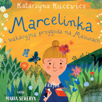 Marcelinka i wakacyjna przygoda na Mazurach - Kucewicz Katarzyna - ebook + audiobook + książka