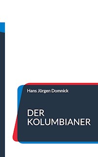 Der Kolumbianer - Hans Jürgen Domnick - ebook