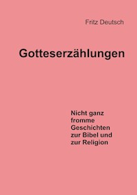 Gotteserzählungen - Fritz Deutsch - ebook