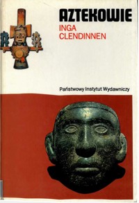 Aztekowie. Próba interpretacji - Inga Clendinnen - ebook