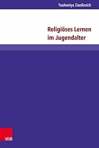 Religiöses Lernen im Jugendalter - Yauheniya Danilovich - ebook