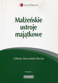 Małżeńskie ustroje majątkowe - Elżbieta Skowrońska-Bocian - książka
