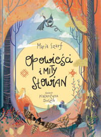Opowieści i mity Słowian - Maria Szarf, Katarzyna Doszla (ilustr.) - książka