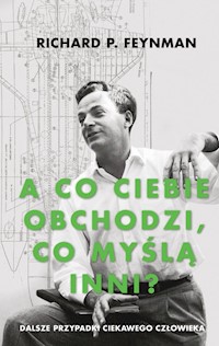 A co ciebie obchodzi, co myślą inni? - Feynman Richard P. - książka