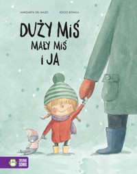 Duży miś, mały miś i ja - Margarita del Mazo - książka