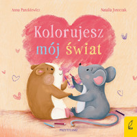 Przytulanki. Kolorujesz mój świat - Anna Paszkiewicz - książka