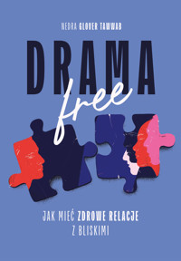 Drama Free. Jak mieć zdrowe relacje w rodzinie - Nedra Glover Tawwab - książka