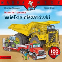 Maszyny i pojazdy. Wielkie ciężarówki - Tielmann Christian - książka