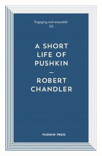 A Short Life of Pushkin - Robert Chandler - ebook