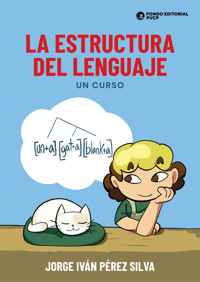La Estructura del Lenguaje. Un curso - Jorge Iván Pérez Silva - ebook