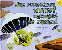 Jak podróżują wirusy bakterie i inne zarazki - Rooke Thom - książka