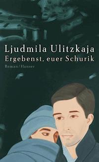 Ergebenst, euer Schurik - Ljudmila Ulitzkaja - ebook