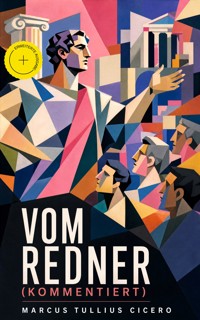 Vom Redner (Kommentiert) - Marcus Tullius Cicero - ebook