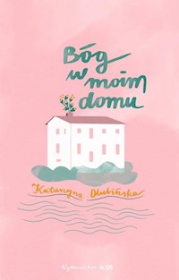 Bóg w moim domu - Katarzyna Olubińska - ebook + audiobook + książka