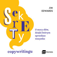 Sekrety copywritingu. O mocy słów, dzięki którym sprzedasz wszystko - Edwards Jim - ebook + audiobook