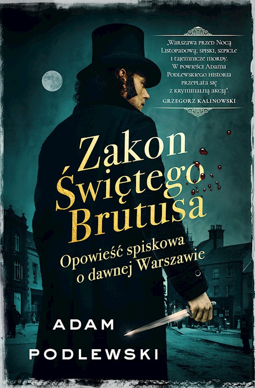 Okładka książki Zakon Świętego Brutusa. Opowieść spiskowa o dawnej Warszawie