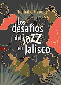 Los desafíos del jazz en Jalisco - Nathalie Braux - ebook