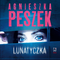 Lunatyczka - Agnieszka Peszek - ebook + audiobook + książka