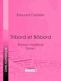 Tribord et Bâbord - Ligaran - ebook