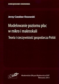 Modelowanie poziomu płac w mikro i makroskali - Ossowski Jerzy Czesław - książka