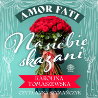 Amor fati. T. 1. Na siebie skazani - Karolina Tomaszewska - ebook + audiobook