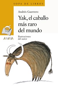 Yak, el caballo más raro del mundo - Andrés Guerrero - ebook