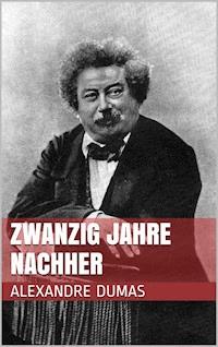 Zwanzig Jahre nachher - Alexandre Dumas - ebook